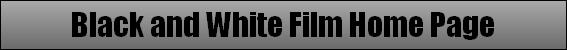 Black and White Film Home Page